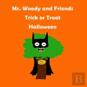 Mr. Woody And Friends:  Trick Or Treat H