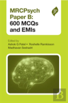 Mrcpsych Paper B: 600 Mcqs And Emis