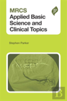Mrcs Applied Basic Science And Clinical Topics