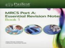 Mrcs Part A: Essential Revision Notes