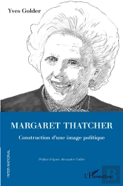 Mrgaret Thatcher, Construction D'Une Image Politique