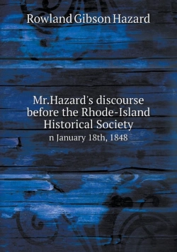 Bertrand.pt - Mr.Hazard'S Discourse Before The Rhode-Island Historical Society N January 18th, 1848