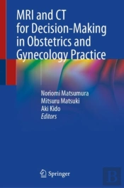 Mri And Ct For Decision-Making In Obstetrics And Gynecology Practice