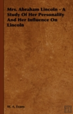 Bertrand.pt - Mrs. Abraham Lincoln - A Study Of Her Pe