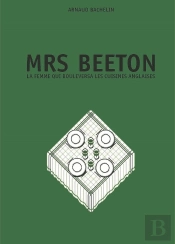 Mrs Beeton : La Femme Qui Bouleversa Les Cuisines Anglaises