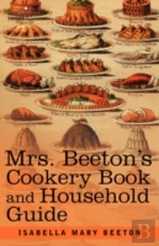 Mrs. Beeton'S Cookery Book And Household Guide