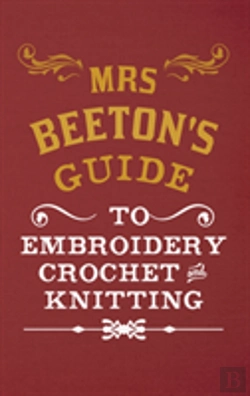 Bertrand.pt - Mrs Beeton'S Guide To Embroidery, Crochet & Knitting