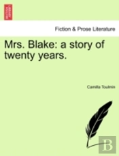 Mrs. Blake: A Story Of Twenty Years.