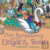 Mrs. Bumbleberry And The Elegant Swan