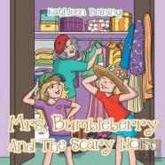 Mrs. Bumbleberry And The Scary Noise