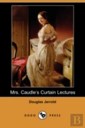 Mrs. Caudle'S Curtain Lectures (Dodo Press)