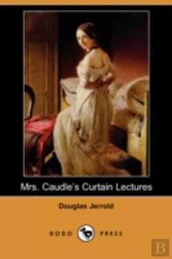 Bertrand.pt - Mrs. Caudle'S Curtain Lectures (Dodo Press)