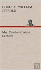 Mrs. Caudle'S Curtain Lectures