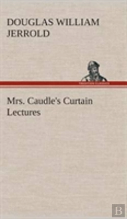 Bertrand.pt - Mrs. Caudle'S Curtain Lectures