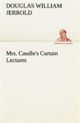 Mrs. Caudle'S Curtain Lectures
