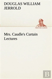 Mrs. Caudle'S Curtain Lectures