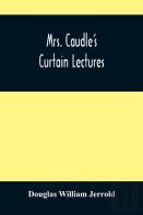 Mrs. Caudle'S Curtain Lectures