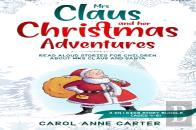 Mrs Claus And Her Christmas Adventures