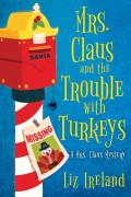 Mrs. Claus And The Trouble With Turkeys