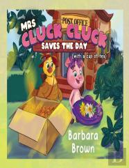 Mrs. Cluck Cluck Saves The Day
