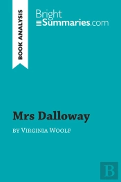 Mrs Dalloway By Virginia Woolf (Book Analysis) : Detailed Summary, Analysis And Reading Guide