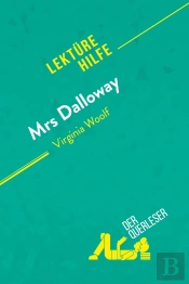 Mrs. Dalloway Von Virginia Woolf (Lektürehilfe) : Detaillierte Zusammenfassung, Personenanalyse Und Interpretation