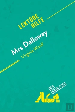 Bertrand.pt - Mrs. Dalloway Von Virginia Woolf (Lektürehilfe) : Detaillierte Zusammenfassung, Personenanalyse Und Interpretation