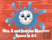Mrs. H And Icelynn Discover Space In Art