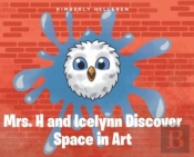 Mrs. H And Icelynn Discover Space In Art