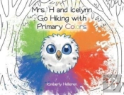 Mrs. H And Icelynn Go Hiking With Primar