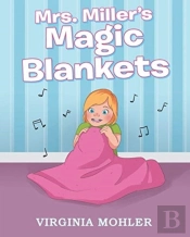 Mrs. Miller'S Magic Blankets