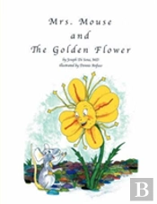 Mrs. Mouse And The Golden Flower