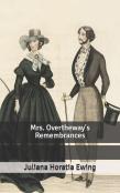 Mrs. Overtheway'S Remembrances