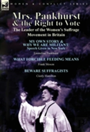 Mrs. Pankhurst & The Right To Vote