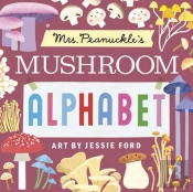 Mrs. Peanuckle'S Mushroom Alphabet