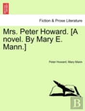 Mrs. Peter Howard. (A Novel. By Mary E.