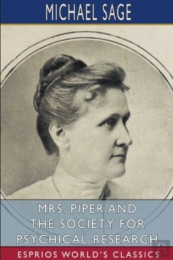 Bertrand.pt - Mrs. Piper And The Society For Psychical Research (Esprios Classics)