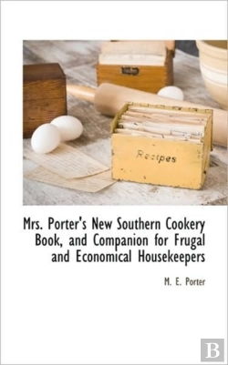 Bertrand.pt - Mrs. Porter'S New Southern Cookery Book,