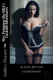 Mrs. Primrose The Milf'S Cuckold Adventures