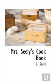 Mrs. Seely'S Cook Book