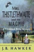 Mrs. Thistlethwaite And The Magpie