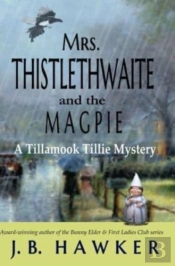 Mrs. Thistlethwaite And The Magpie