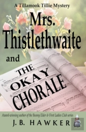 Mrs. Thistlethwaite And The Okay Chorale
