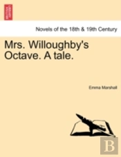 Mrs. Willoughby'S Octave. A Tale.