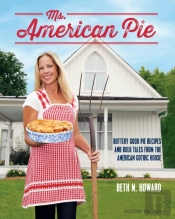 Ms. American Pie: Buttery Good Pie Recip