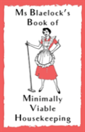 Ms Blaelock'S Book Of Minimally Viable Housekeeping