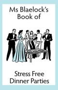 Ms Blaelock'S Book Of Stress Free Dinner Parties