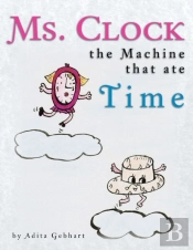 Ms. Clock, The Machine That Ate Time