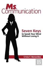 Ms. Communication: Seven Keys To Speak Y