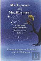 Ms. Ladybug And Mr. Honeybee A Love Story At The End Of Time